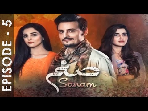 Sanam Episode 5 Full HD HUM TV Drama 10 October 2016