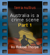 'terra nullius' by Robbie Thorpe - Part 1