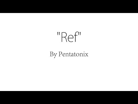 Ref - Pentatonix (Lyrics)