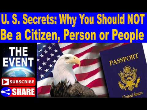 United States Secrets Why You Should Not Be a Citizen, Person or People