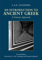 An Introduction to Ancient Greek: A Literary Approach, (2nd Edition): A Literary Approach