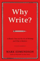 Why Write? By Mark Edmundson