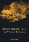 Bhrigu Mahesh, Phd