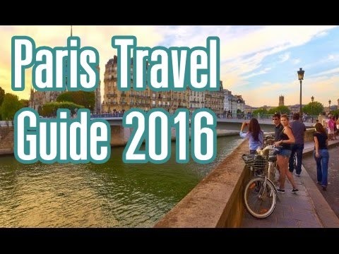 Paris Travel Guide 2016 ☆☆☆☆☆ 10 Best Place To Travel in Paris