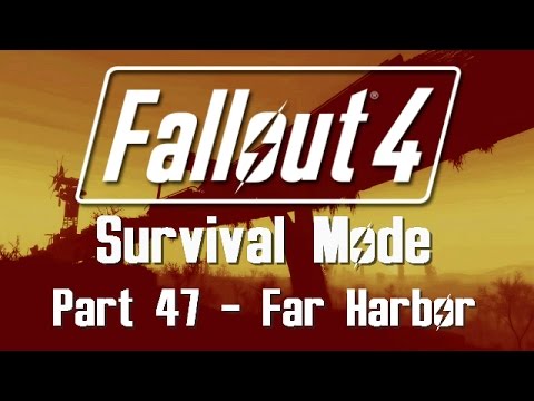 Fallout 4: Survival Mode - Part 47 - Far Harbor