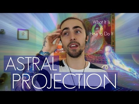 Astral Projection! (and How to Do It)