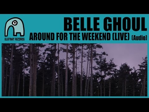 BELLE GHOUL - Around For The Weekend (Live at Webster Hall, NYC Dec 30 of 2013) [Audio]