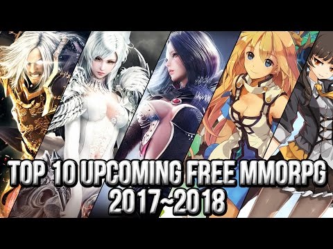 Top 10 Upcoming Free MMORPG Games 2017~2018 | FreeMMOStation.com