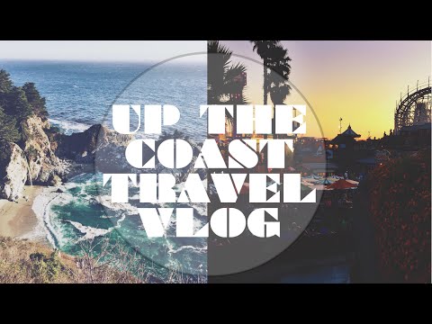 Let's Get Away: NORTHERN CALIFORNIA TRAVEL VLOG