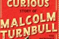 <i>The Curious Story of Malcolm Turnbull</i>, by Andrew P. Street.