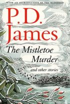 The Mistletoe Mystery etc By P.D. James