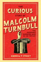 The Curious Story of Malcolm Turnbull By Andrew P Street