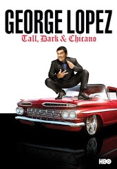 George Lopez: Tall, Dark & Chicano