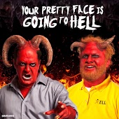 Your Pretty Face is Going to Hell