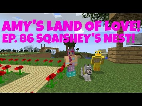 Amy's Land Of Love! Ep.86 Sqaishey's Nest! | Amy Lee33