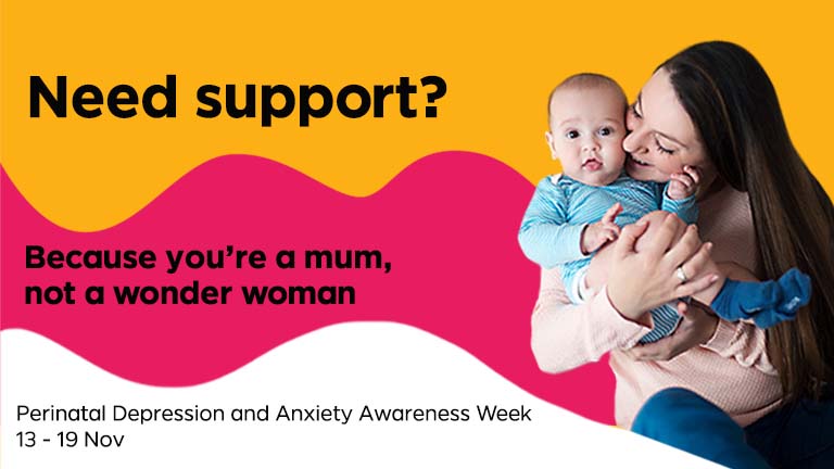 Need support? Because you're a mum, not a wonder woman