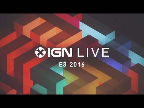 IGN Live: E3 2016 - Microsoft, Ubisoft, and Sony