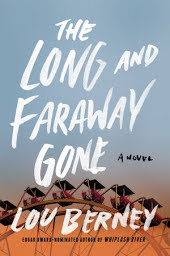 The Long and Faraway Gone: A Novel