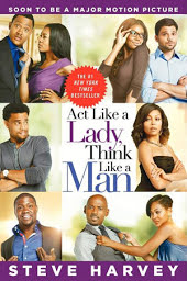 Act Like a Lady, Think Like a Man: What Men Really Think About Love, Relationships, Intimacy, and Commitment