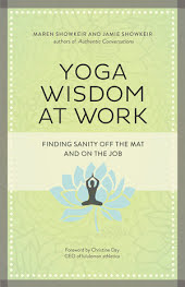 Yoga Wisdom at Work: Finding Sanity Off the Mat and On the Job