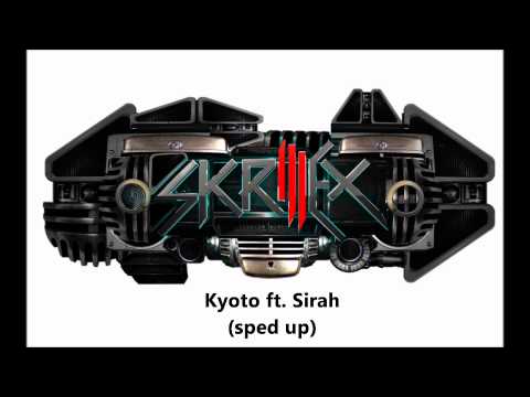 Skrillex - Kyoto ft. Sirah (SPED UP)