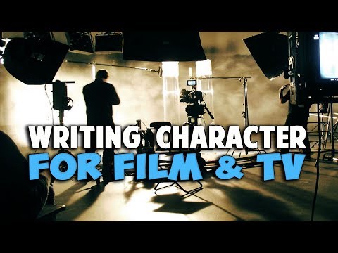 Writing Character For Film and Television - A Film Courage Screenwriting Series