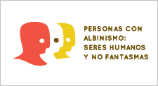  Personas con albinismo: seres humanos y no fantasmas