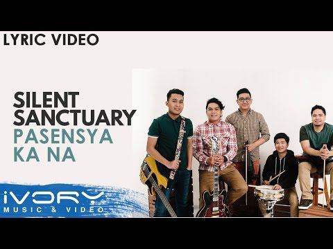 Pasensya Ka Na | Silent Sanctuary | Official Lyric Video