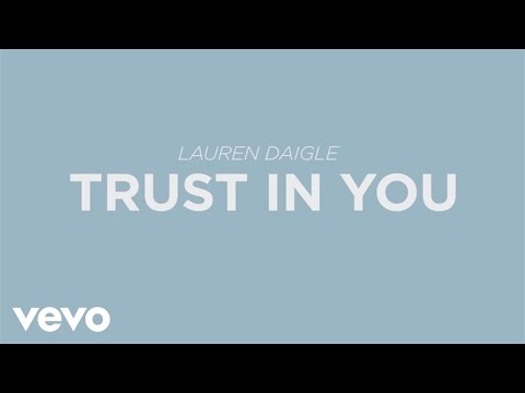 Lauren Daigle - Trust In You (Lyric Video)