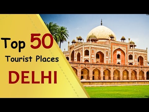 "DELHI" Top 50 Tourist Places | New Delhi Tourism