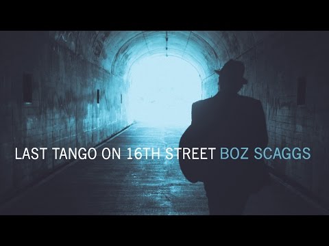 Boz Scaggs - Last Tango on 16th Street - A Fool To Care