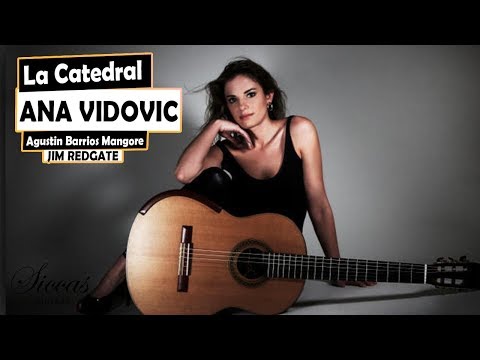 Ana Vidovic plays 'La Catedral' by Agustín Barrios Mangoré