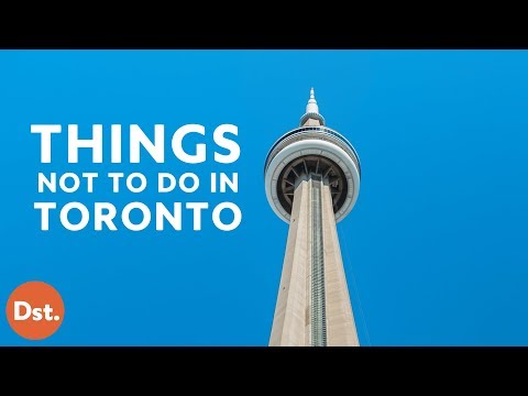 7 Things NOT To Do in Toronto, Canada