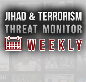 Jihad and Terrorism Threat Monitor (JTTM) Weekend Summary