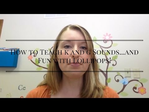 How to Teach k and g Sounds...and Fun with Lollipops!