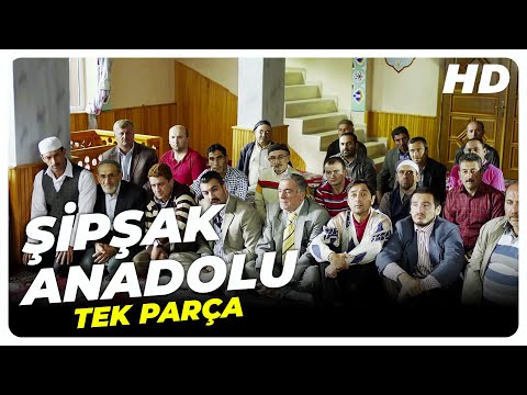 Şipşak Anadolu (2014 - HD) | Türk Filmi