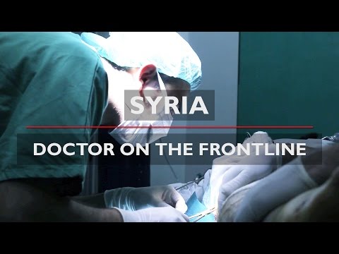 SYRIA | Doctor on the Frontline