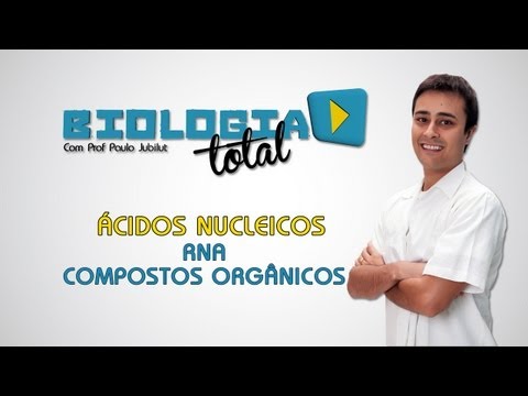 Ácidos Nucleicos - RNA - Compostos Orgânicos - Prof. Paulo Jubilut