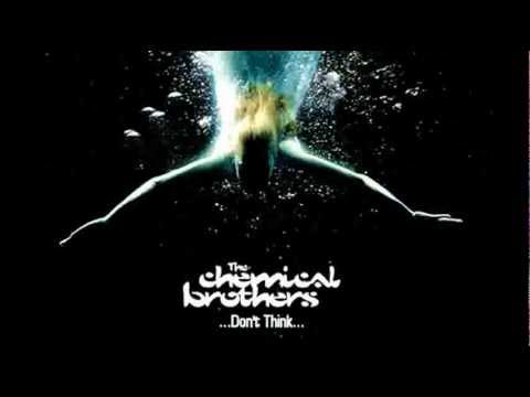 The Chemical Brothers - Don't Think