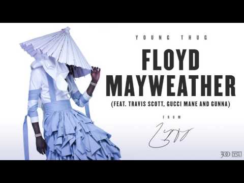 Young Thug - Floyd Mayweather (feat. Travis Scott, Gucci Mane and Gunna) [Official Audio]