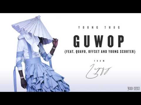 Young Thug - Guwop (feat. Quavo, Offest and Young Scooter) [Official Audio]