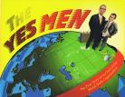 The Yes Men; The True Story of the End of the World Trade Organization