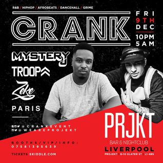 @CrankEvent | 9th Dec @PrjktClubLpool | by @DJMYSTERYJ @DeeJay_Zeke DJParis