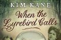 When the Lyrebird Calls. By Kim Kane.