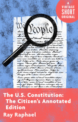 The U.S. Constitution: The Citizen's Annotated Edition