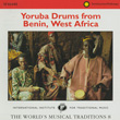 The World's Musical Traditions, Vol. 8: Yoruba Drums from Benin, West Africa