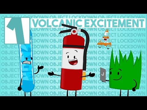 Object Lockdown: Episode 1 - "Volcanic Excitement"