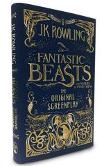 Fantastic Beasts and Where to Find Them : The Original Screenplay - J.K. Rowling