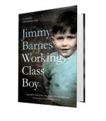 Working Class Boy : Signed Copies Available! - Jimmy Barnes