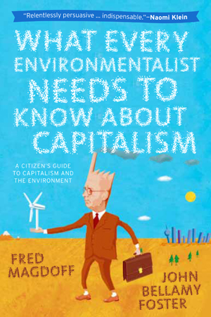 What Every Environmentalist Needs to Know about Capitalism